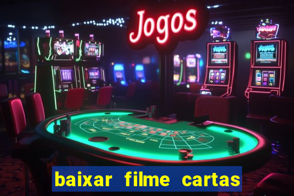 baixar filme cartas para deus dublado